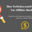 How To Do Keyword Research for Affiliate Marketing